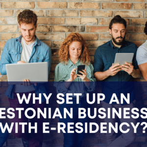 set up company in estonia with e-Residency