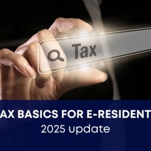 tax basics for e-Residents 2025
